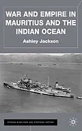 E-Book (pdf) War and Empire in Mauritius and the Indian Ocean von A. Jackson