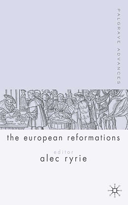Fester Einband Palgrave Advances in the European Reformations von A. Ryrie