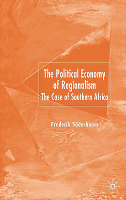 Fester Einband The Political Economy of Regionalism von F. Söderbaum