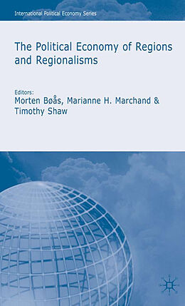 Fester Einband The Political Economy of Regions and Regionalisms von Morten Boas