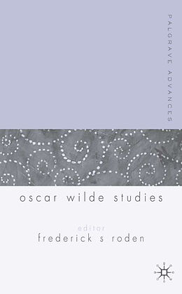 Kartonierter Einband Palgrave Advances in Oscar Wilde Studies von Frederick S. Roden