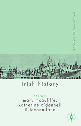 Fester Einband Palgrave Advances in Irish History von Mary O''''donnell, Katherine Lane, Leea Mcauliffe