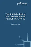 E-Book (pdf) The British Periodical Press and the French Revolution 1789-99 von S. Andrews