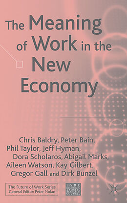 Livre Relié The Meaning of Work in the New Economy de C. Baldry, P. Bain, P. Taylor