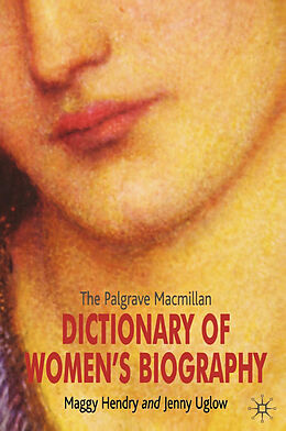 Couverture cartonnée The Palgrave Macmillan Dictionary of Women's Biography de Jennifer; Hendry, Maggy Uglow