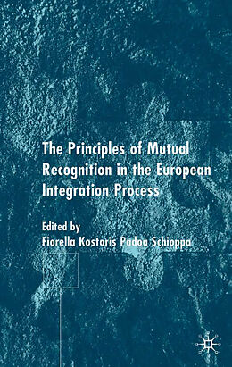 Livre Relié The Principles of Mutual Recognition in the European Integration Process de Fiorella Schioppa