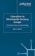 E-Book (pdf) Liberalism in Nineteenth Century Europe von Alan Kahan