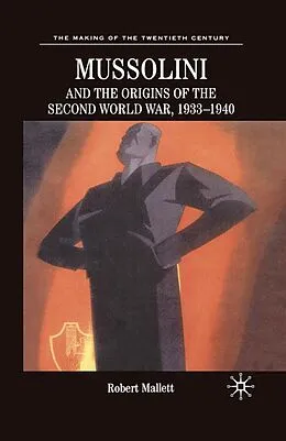 E-Book (pdf) Mussolini and the Origins of the Second World War, 1933-1940 von Robert Mallett
