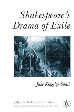 E-Book (pdf) Shakespeare's Drama of Exile von J. Kingsley-Smith
