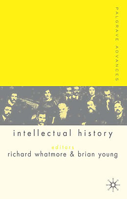 Fester Einband Palgrave Advances in Intellectual History von Richard Young, Brian Whatmore