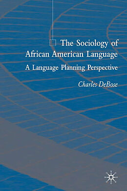 Fester Einband The Sociology of African American Language von C. DeBose