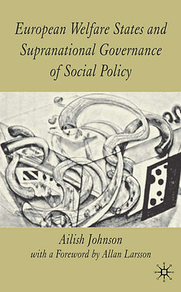 Livre Relié European Welfare States and Supranational Governance of Social Policy de A. Johnson