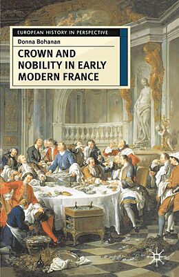 eBook (pdf) Crown and Nobility in Early Modern France de Donna Bohanan