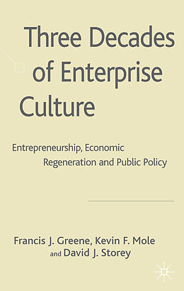 Fester Einband Three Decades of Enterprise Culture? von D. Storey, F. Greene, K. Mole