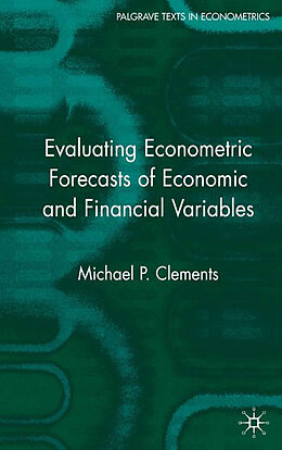 Fester Einband Evaluating Econometric Forecasts of Economic and Financial Variables von M. Clements