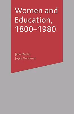 E-Book (pdf) Women and Education, 1800-1980 von Jane Martin, Joyce Goodman