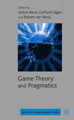 Fester Einband Game Theory and Pragmatics von Anton; Jager, Gerhard; Van Rooij, Robert Benz