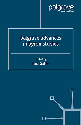 Kartonierter Einband Palgrave Advances in Byron Studies von Jane Stabler