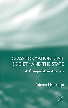 Livre Relié Class Formation, Civil Society and the State de Michael Burrage