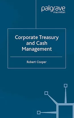 E-Book (pdf) Corporate Treasury and Cash Management von R. Cooper