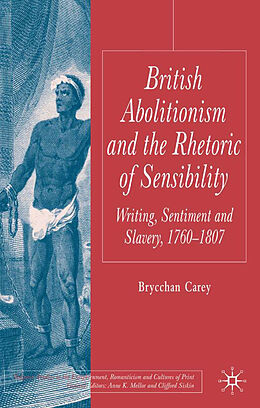 Livre Relié British Abolitionism and the Rhetoric of Sensibility de B. Carey