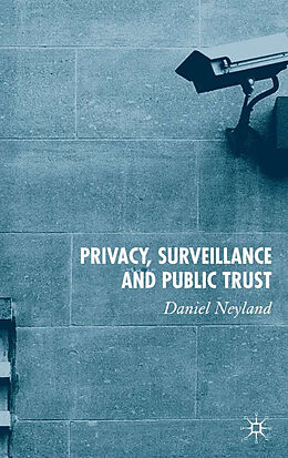 Fester Einband Privacy, Surveillance and Public Trust von D. Neyland