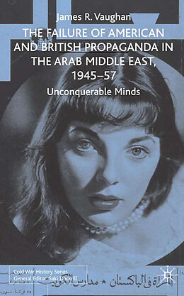 Fester Einband The Failure of American and British Propaganda in the Arab Middle East, 1945-1957 von J. Vaughan