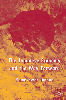 Livre Relié The Japanese Economy and the Way Forward de R. Tandon