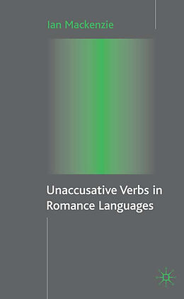 Fester Einband Unaccusative Verbs in Romance Languages von I. Mackenzie