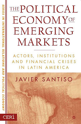 Livre Relié The Political Economy of Emerging Markets de J. Santiso