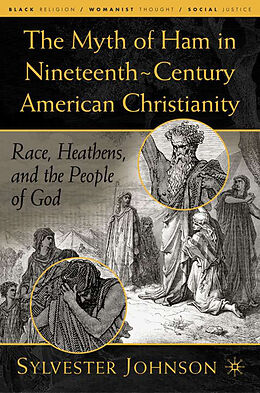 Fester Einband The Myth of Ham in Nineteenth-Century American Christianity von S Johnson