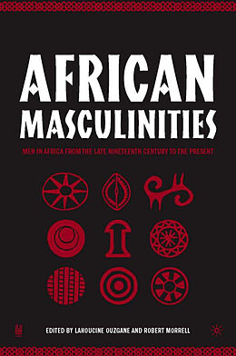 Livre Relié African Masculinities de L. Ouzgane, R. Morrell