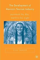 Fester Einband The Development of Mexico's Tourism Industry von D. Berger