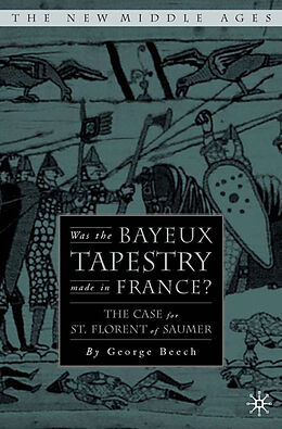 Livre Relié Was the Bayeux Tapestry Made in France? de G. Beech