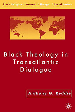 Livre Relié Black Theology in Transatlantic Dialogue de A. Reddie