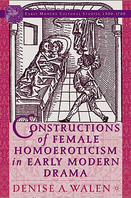 Fester Einband Constructions of Female Homoeroticism in Early Modern Drama von D. Walen