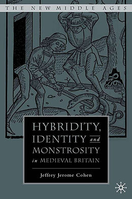 Livre Relié Hybridity, Identity, and Monstrosity in Medieval Britain de J. Cohen