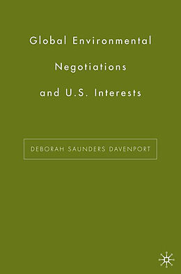Fester Einband Global Environmental Negotiations and Us Interests von D. Davenport