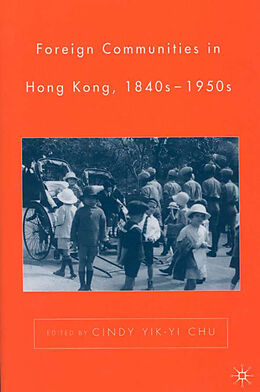 Fester Einband Foreign Communities in Hong Kong, 1840s-1950s von C. Chu