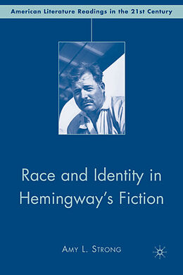 Livre Relié Race and Identity in Hemingway's Fiction de A. Strong