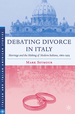 Livre Relié Debating Divorce in Italy de M. Seymour