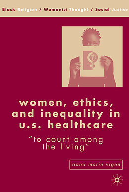 Livre Relié Women, Ethics, and Inequality in U.S. Healthcare de A. Vigen