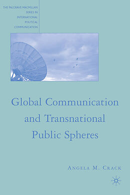 Livre Relié Global Communication and Transnational Public Spheres de A. Crack