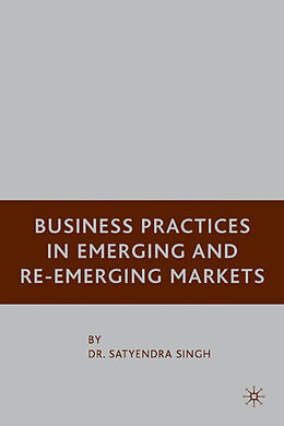 Livre Relié Business Practices in Emerging and Re-Emerging Markets de S. Singh