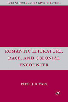 Fester Einband Romantic Literature, Race, and Colonial Encounter von P. Kitson