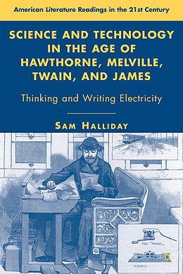 Fester Einband Science and Technology in the Age of Hawthorne, Melville, Twain, and James von S. Halliday