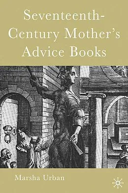 E-Book (pdf) Seventeenth-Century Mother's Advice Books von M. Urban
