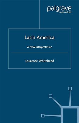 E-Book (pdf) Latin America: A New Interpretation von L. Whitehead