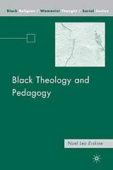 Fester Einband Black Theology and Pedagogy von Noel Leo Erskine