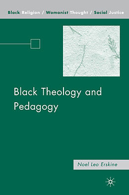 Fester Einband Black Theology and Pedagogy von N. Erskine